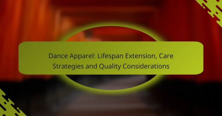 Dance Apparel: Lifespan Extension, Care Strategies and Quality Considerations