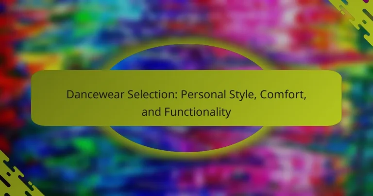 Dancewear Selection: Personal Style, Comfort, and Functionality