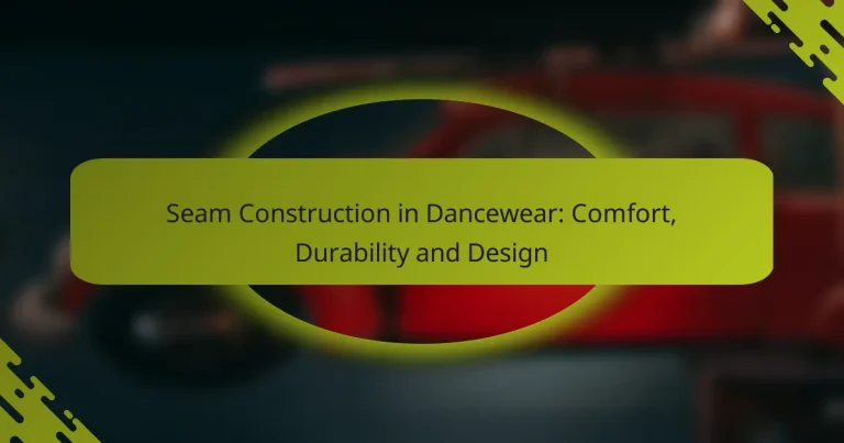 Seam Construction in Dancewear: Comfort, Durability and Design