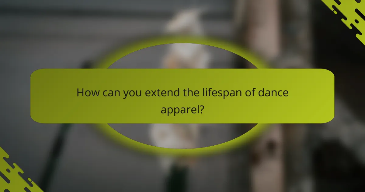 How can you extend the lifespan of dance apparel?