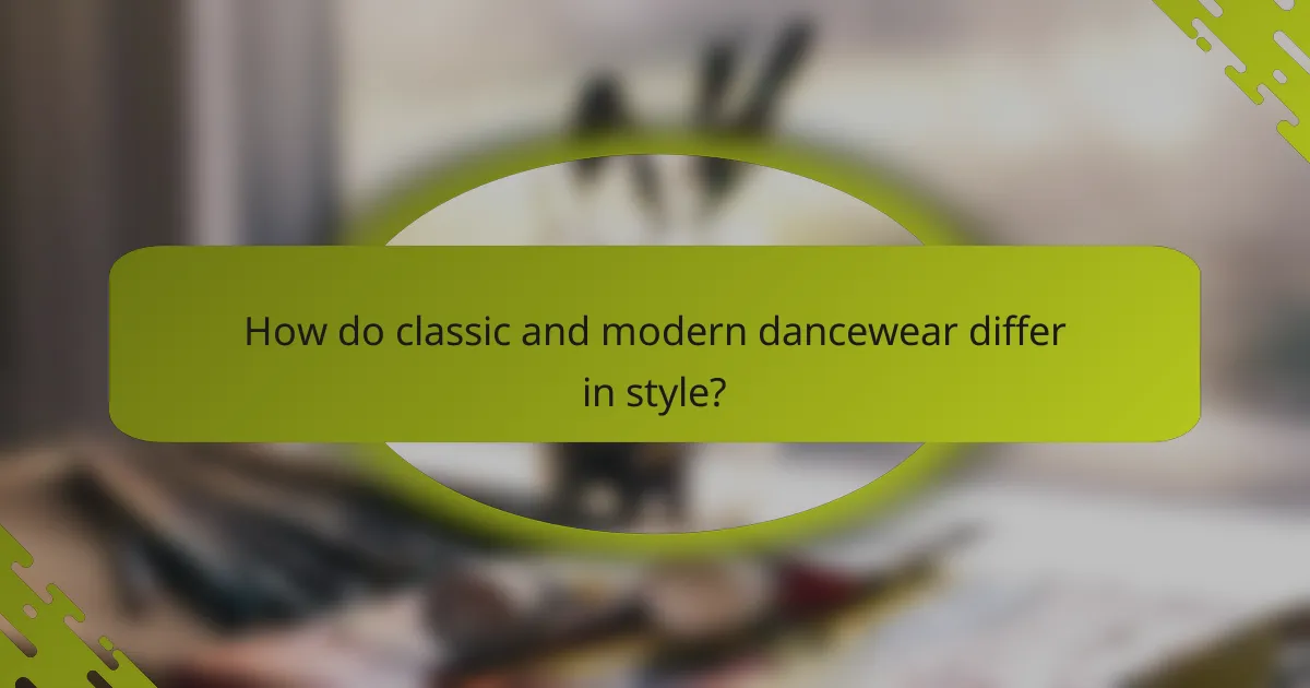 How do classic and modern dancewear differ in style?