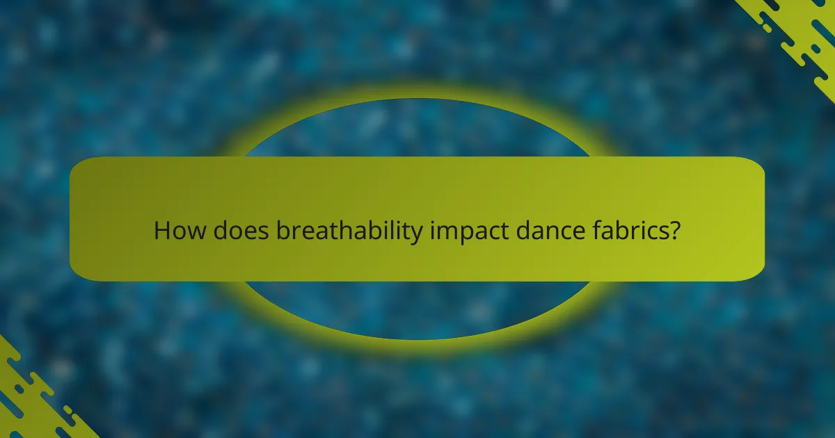 How does breathability impact dance fabrics?