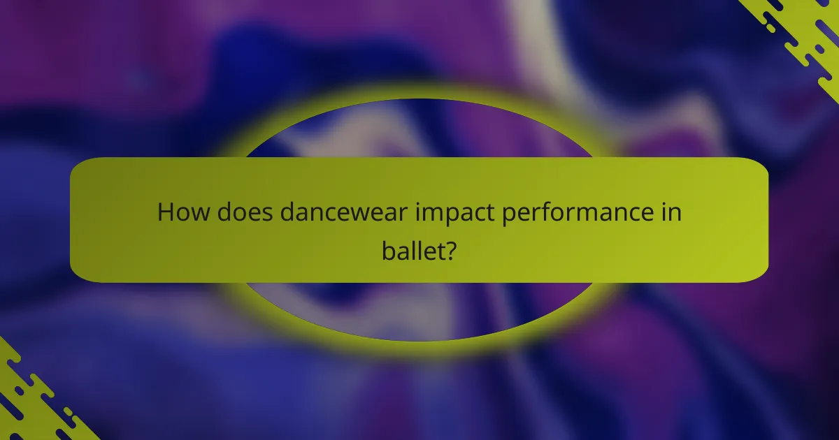 How does dancewear impact performance in ballet?