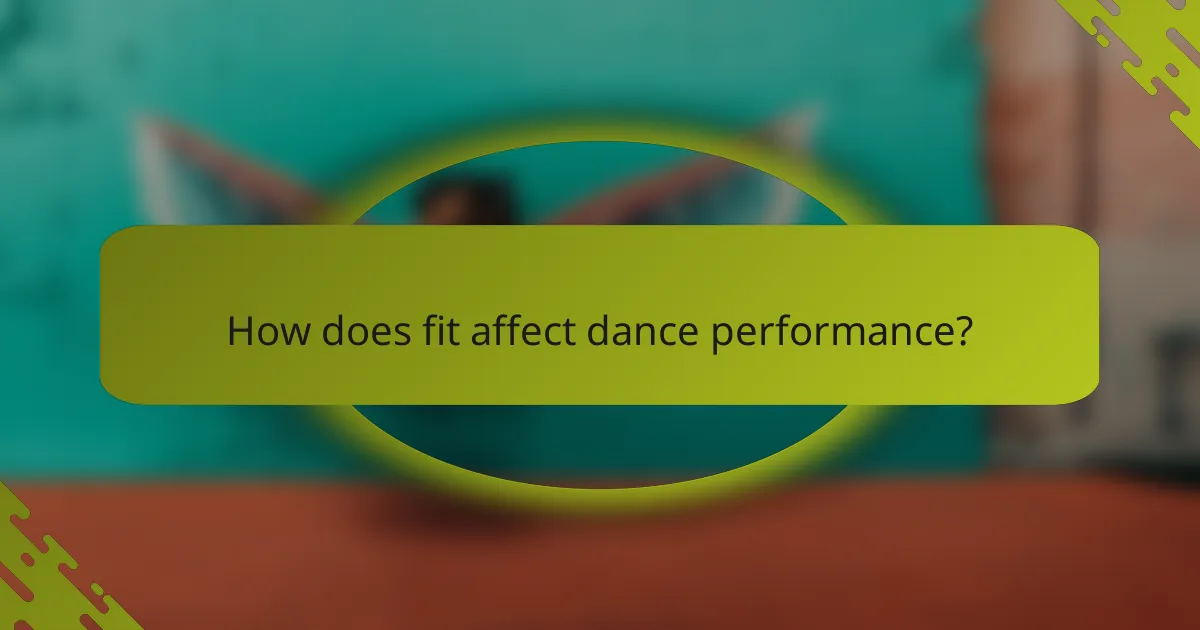 How does fit affect dance performance?