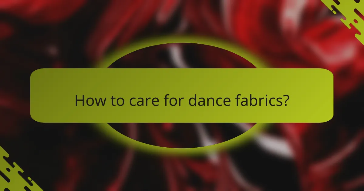 How to care for dance fabrics?