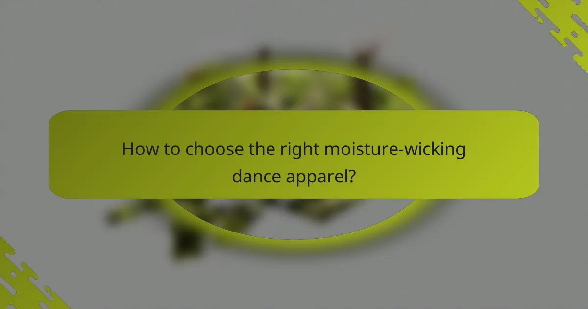 How to choose the right moisture-wicking dance apparel?