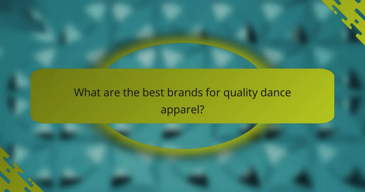 What are the best brands for quality dance apparel?
