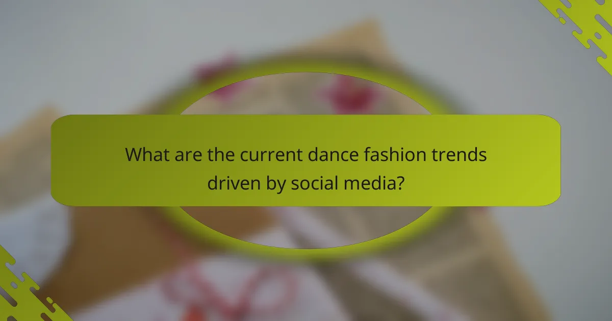 What are the current dance fashion trends driven by social media?