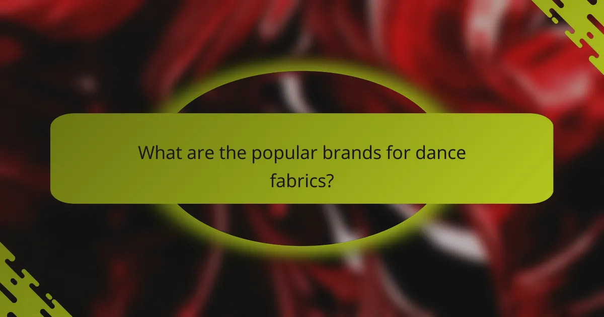 What are the popular brands for dance fabrics?