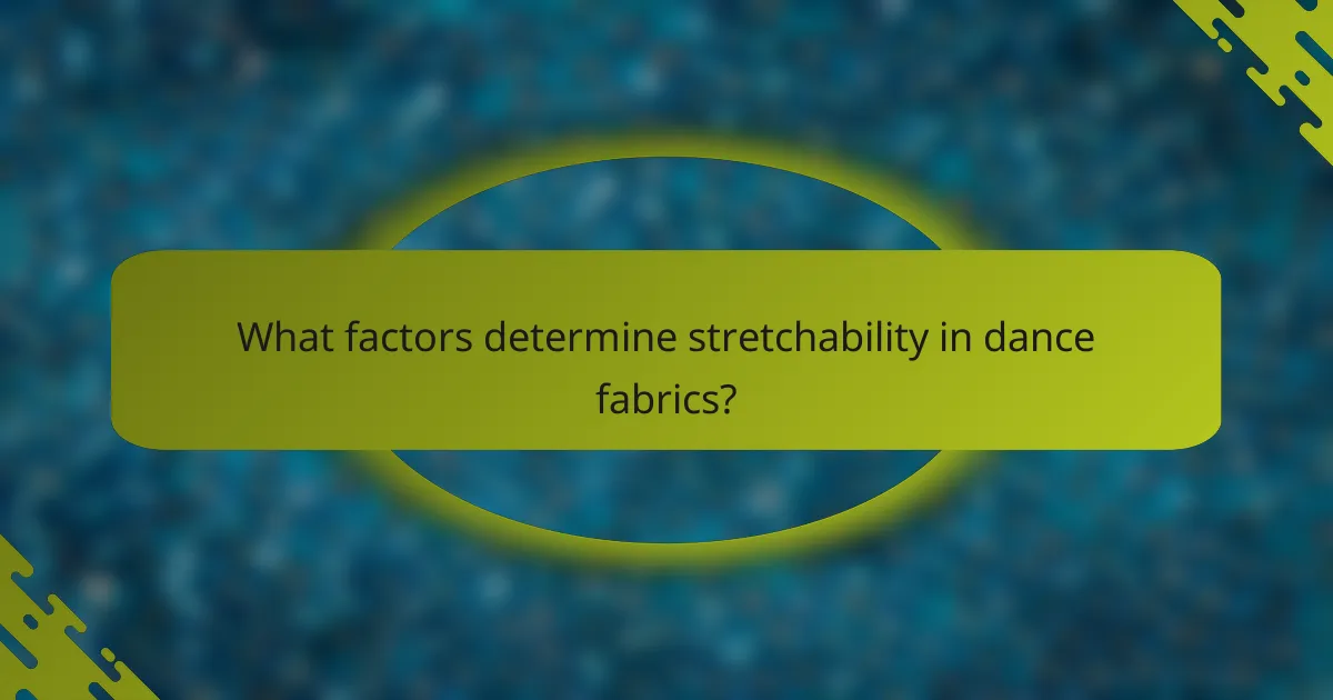What factors determine stretchability in dance fabrics?